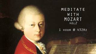 Meditate with Mozart  432Hz Classical Music  Vol 2 [upl. by Victoir]