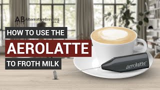 How To Use the AeroLatte To Froth Milk [upl. by Eimas858]