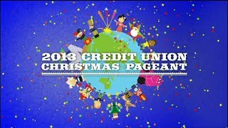 2013 Credit Union Christmas Pageant [upl. by Gilbertson817]