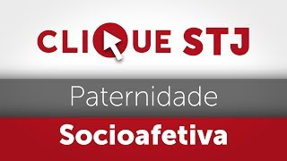 Clique STJ  Paternidade Socioafetiva 05102018 [upl. by Randie]