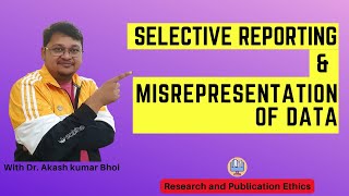 Selective Reporting amp Misrepresentation of Data  eSupport for Research  2022  Dr Akash Bhoi [upl. by Noeled]