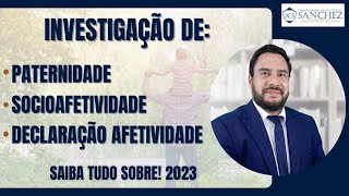 Investigação de paternidade socioafetividade declaração afetividade Saiba tudo sobre 2023 [upl. by Annabella]