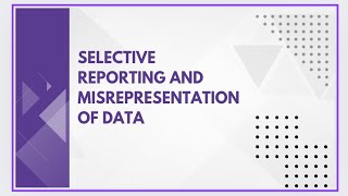 Selective reporting and misrepresentation of data [upl. by Laryssa]