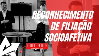 DIREITO DE FAMÍLIA Reconhecimento de filiação socioafetiva [upl. by Pomeroy462]